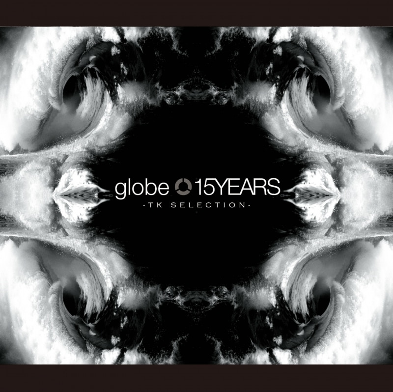 15YEARS -TK SELECTION- - DISCOGRAPHY | globe Official Website