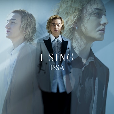 ISSA ソロアルバム「I SING」 | ディスコグラフィー | DA PUMP