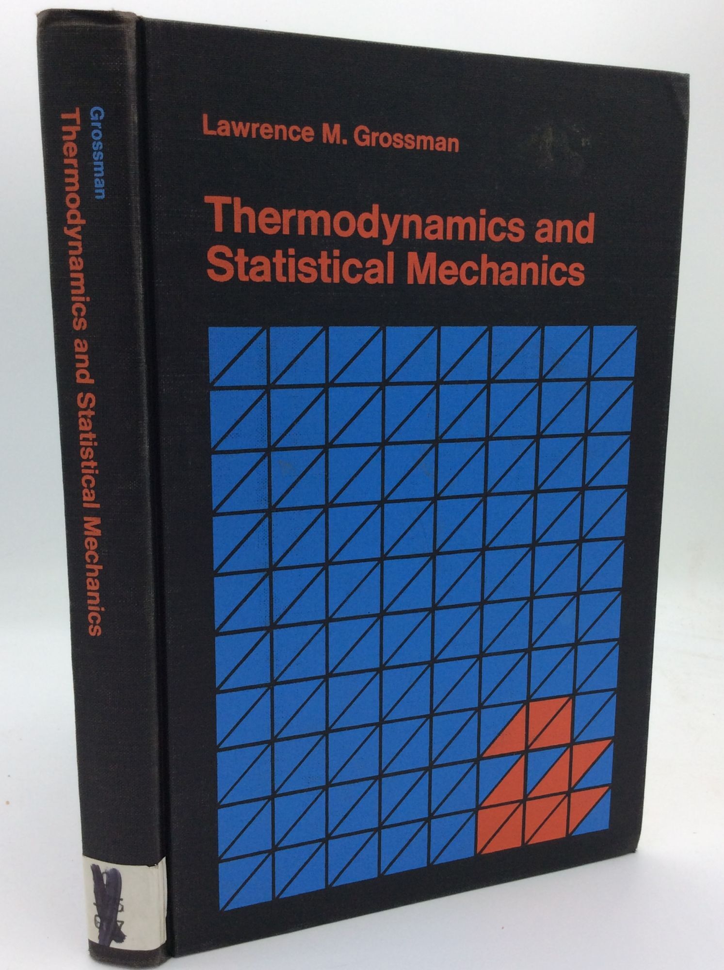 THERMODYNAMICS AND STATISTICAL MECHANICS | Lawrence Grossman