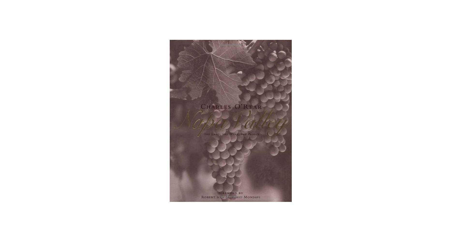 Napa Valley: Charles O'Rear: 9781580083225: Amazon.com: Books