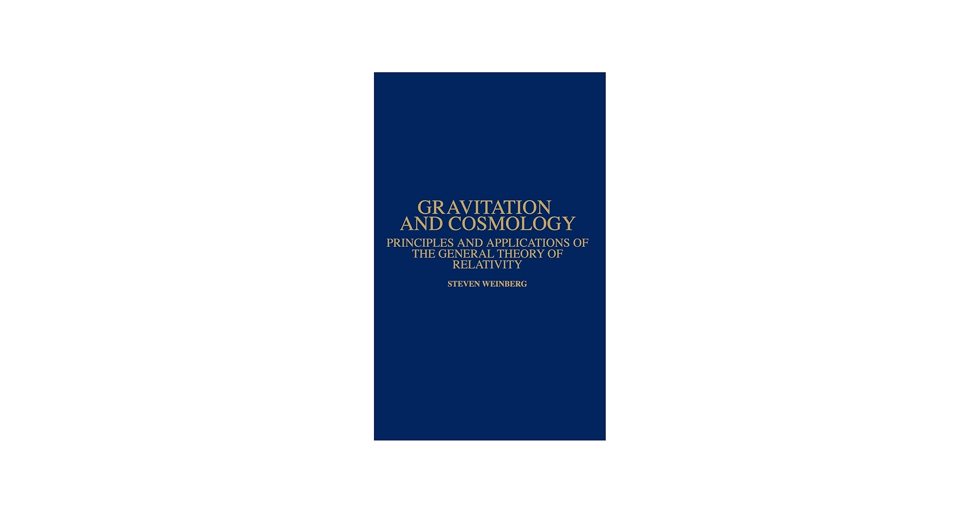 Gravitation and Cosmology: Principles and Applications of the