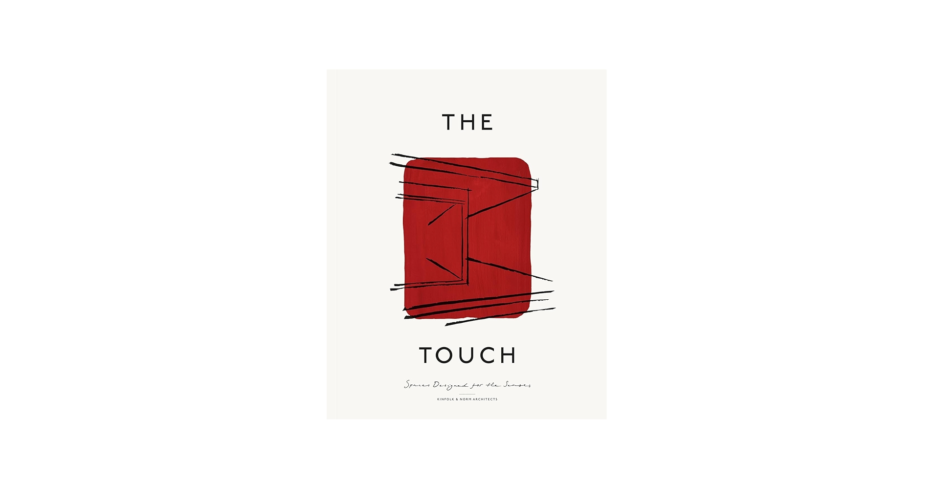 The Touch: Spaces Designed for the Senses: Kinfolk, Architects