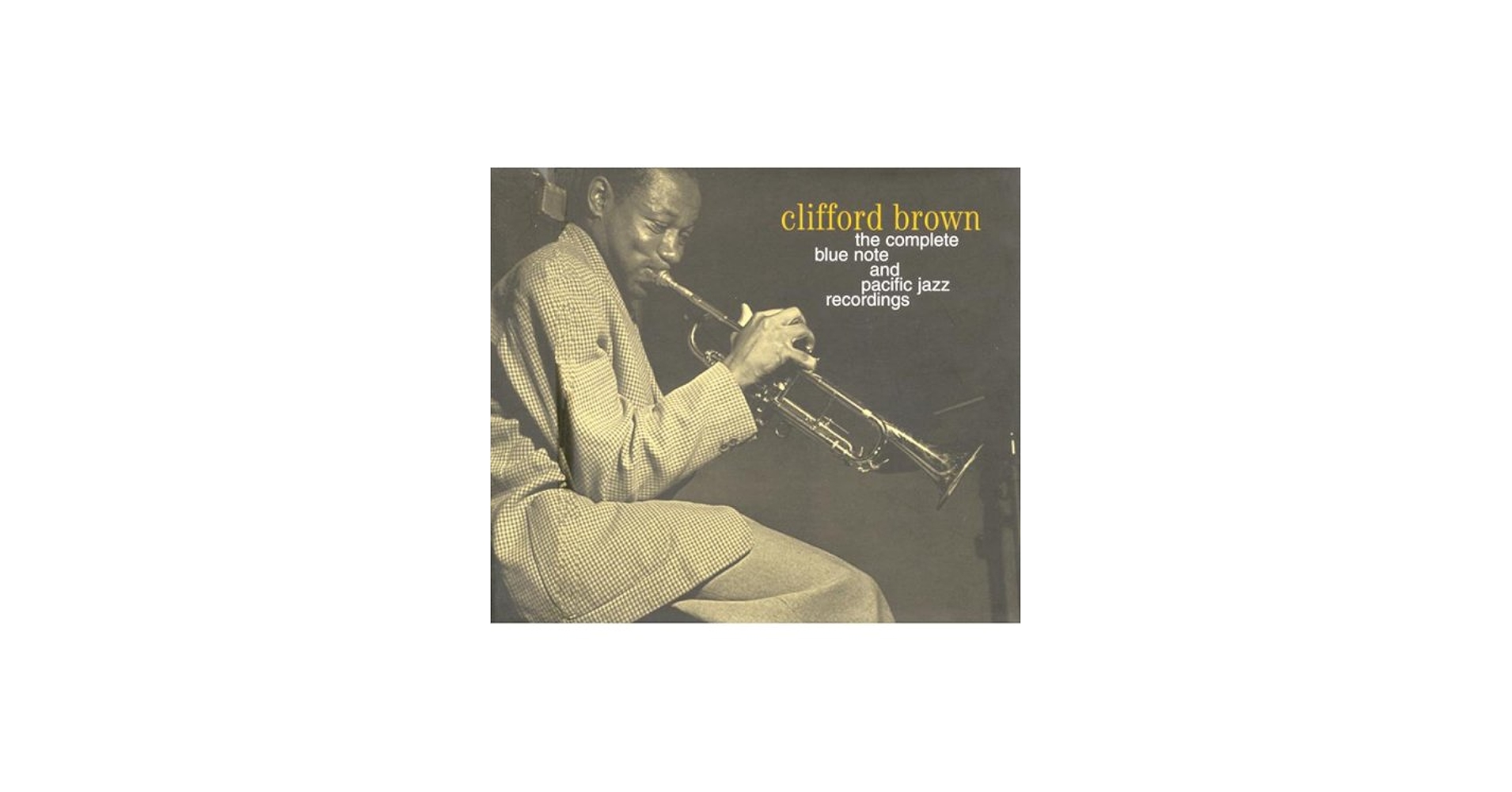 Brown, Clifford - The Complete Blue Note & Pacific Jazz Recordings