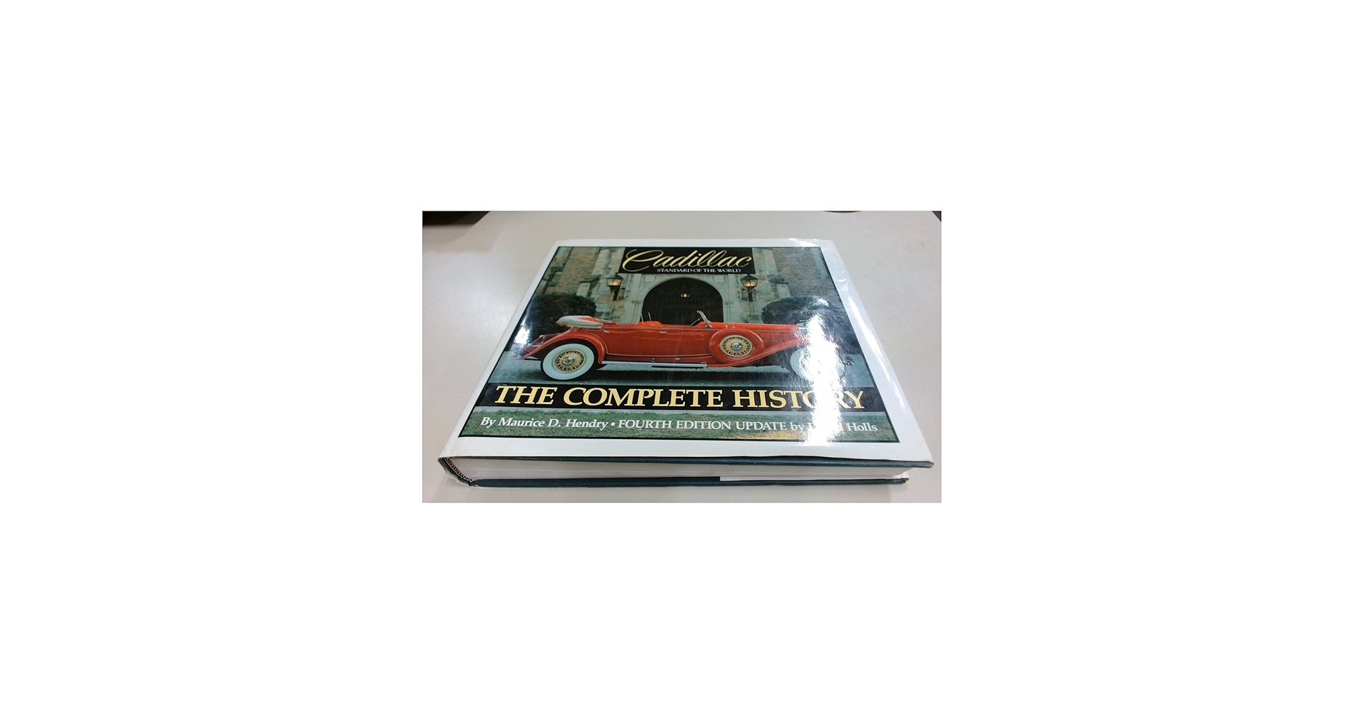 Cadillac: Standard of the World : The Complete History: Hendry