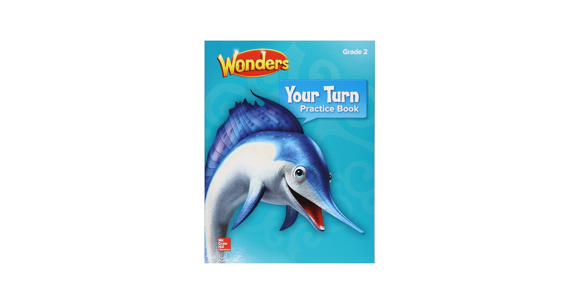 Wonders, Your Turn Practice Book, Grade 2 (ELEMENTARY CORE READING