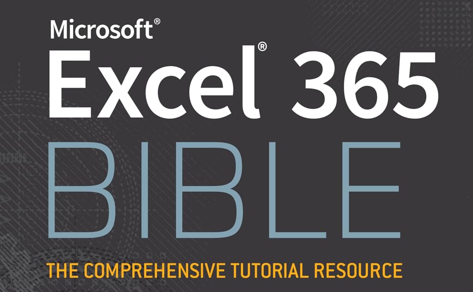Microsoft Excel 365 Bible: Alexander, Michael, Kusleika, Dick